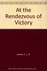 At the Rendezvous of Victory