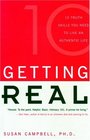 Getting Real Ten Truth Skills You Need to Live an Authentic Life