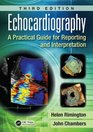 Echocardiography A Practical Guide for Reporting Third Edition