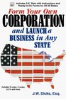 Form Your Own Corporation and Launch a Business in Any State