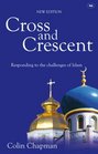 Cross and Crescent Responding to the Challenges of Islam
