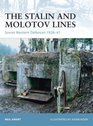 The Stalin and Molotov Lines: Soviet Western Defences 1928-41 (Fortress)