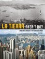 La tierra ayer y hoy/ Earth Then and Now