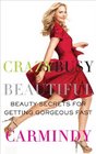 Crazy Busy Beautiful Beauty Secrets for Getting Gorgeous Fast