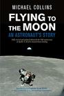 Flying to the Moon An Astronaut's Story