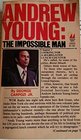 Andrew Young  the Impossible Man