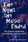 The Night the Music Ended: The Station Nightclub: March 2000 - February 2003
