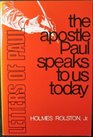 The Apostle Paul speaks to us today