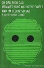 Oh Dad Poor Dad Mama's Hung You in the Closet and I'm Feelin' So Sad A Pseudoclassical Tragifarce in a Bastard French Tradition