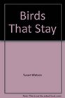 Birds That Stay Poems