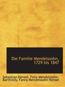 Die Familie Mendelssohn 1729 bis 1847