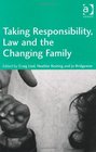 Taking Responsibility Law and the Changing family