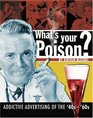 What's Your Poison Addictive Advertising Of The '40s  '60s