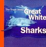 The Truth about Great White Sharks