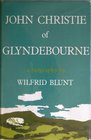 John Christie of Glyndebourne A Biography