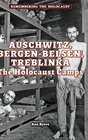 Auschwitz BergenBelsen Treblinka The Holocaust Camps