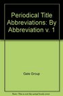Periodical Title Abbreviations By Abbreviation