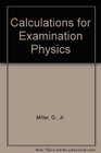 Calculations for Examination Physics