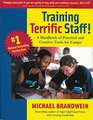 Training Terrific Staff A Handbook of Practical and Creative Tools for Camp