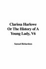 Clarissa Harlowe Or The History of A Young Lady V6