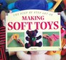 Making Soft Toys (Step-By-Step Art of)