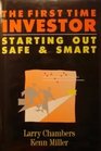 The First Time Investor Starting Out Safe and Smart