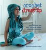 Crochet Dressup Over 35 Cute and Easy Pieces to Create Character Costumes