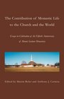 The Contribution of Monastic Life to the Church and the World