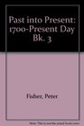 Past into Present 1700Present Day Bk 3