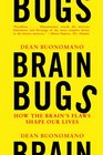 Brain Bugs How the Brain's Flaws Shape Our Lives