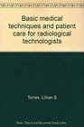 Basic medical techniques and patient care for radiologic technologists