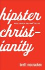 Hipster Christianity When Church and Cool Collide