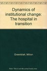Dynamics of institutional change The hospital in transition