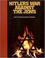 Hitler's War Against the Jews A Young Reader's Version of the War Against the Jews