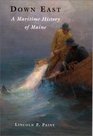 Down East  A Maritime History Of Maine