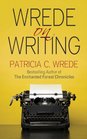 Wrede on Writing Tips Hints and Opinions on Writing