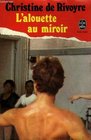L'Alouette au miroir: Roman (Le Livre de poche 4000) (French Edition)