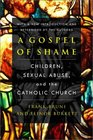 A Gospel of Shame Children Sexual Abuse and the Catholic Church