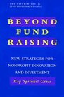 Beyond Fund Raising: New Strategies for Nonprofit Innovation and Investment (AFP/Wiley Fund Development Series)