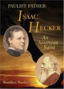 Paulist Father Isaac Hecker An American Saint