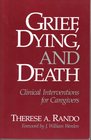 Grief Dying and Death Clinical Interventions for Caregivers