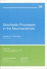 Stochastic Processes in the Neurosciences