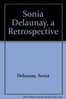 Sonia Delaunay a Retrospective