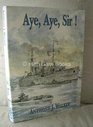 Aye Aye Sir An Autobiography of a National Service Sailor 19461948