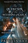 The Question of the Wedding Pearls Gravesyde Priory Mysteries Book Four