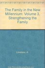 The Family in the New Millennium Volume 3 Strengthening the Family