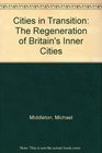 Cities in Transition The Regeneration of Britain's Inner Cities