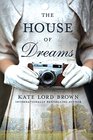 The House of Dreams A Novel