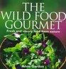 The Wild Food Gourmet Fresh and Savory Food from Nature