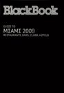 BlackBook Guide to Miami 2009